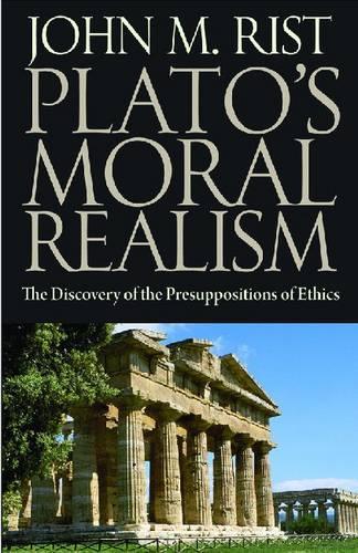 Бумажная книга «Plato's Moral Philosophy: The Discovery of the Presuppositions of Ethics», автор Джон М. Рист - фото №1