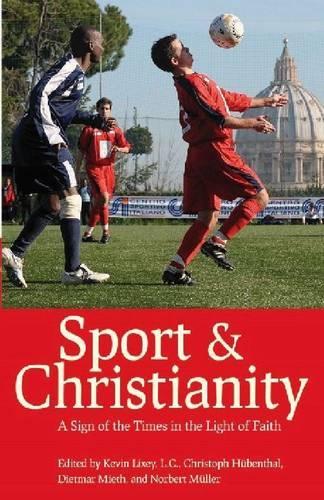 Paper book «Sport and Christianity: A Sign of the Times in the Light of Faith», authors Christoph Hübenthal, Dietmar Mieth, Kevin Lixey, Norbert Müller - фото №1