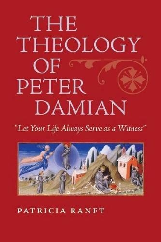 Бумажная книга «The Theology of Peter Damian: Let Your Life Always Serve as a Witness», автор Патриция Ранфт - фото №1