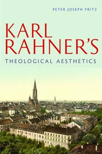 Бумажная книга «Karl Rahner's Theological Aesthetics», автор Питер Джозеф Фритц - фото №1