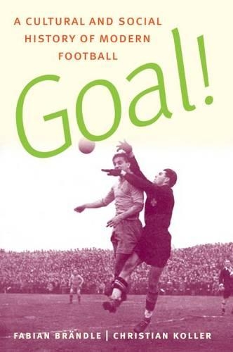 Бумажная книга «Goal!: A Cultural and Social History of Modern Football», авторов Кристиан Коллер, Фабиан Брендл - фото №1