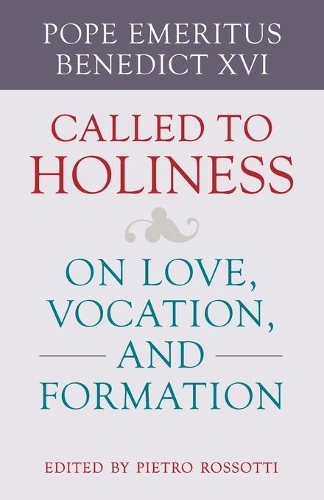 Паперова книга «Called to Holiness: On Love, Vocation, and Formation», автор Папа-емерит Бенедикт XVI - фото №1