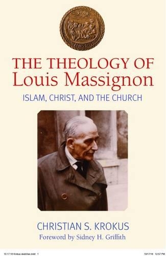 Бумажная книга «The Theology of Louis Massignon: Islam, Christ and the Church», автор Кристиан Крокус - фото №1