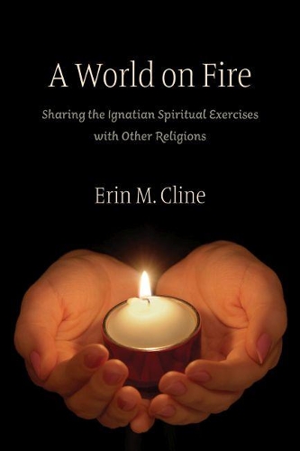 Бумажная книга «A World on Fire: Sharing the Ignatian Spiritual Exercises with Other Religions», автор Эрин М. Клайн - фото №1