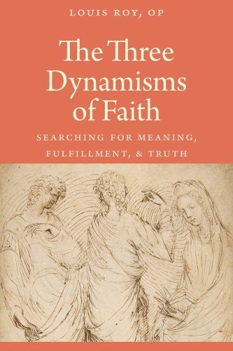 Паперова книга «The Three Dynamisms of Faith: Searching for Meaning, Fulfillment, and Truth», автор Луї Рой - фото №1