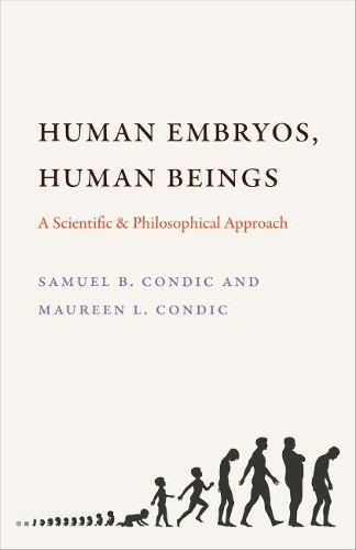 Бумажная книга «Human Embryos, Human Beings: A Scientific and Philosophical Approach», авторов Морин Л. Кондик, Самеул Кондик - фото №1