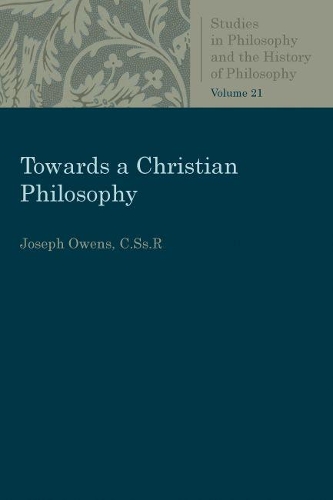 Бумажная книга «Towards a Christian Philosophy», автор Джозеф Оуэнс - фото №1