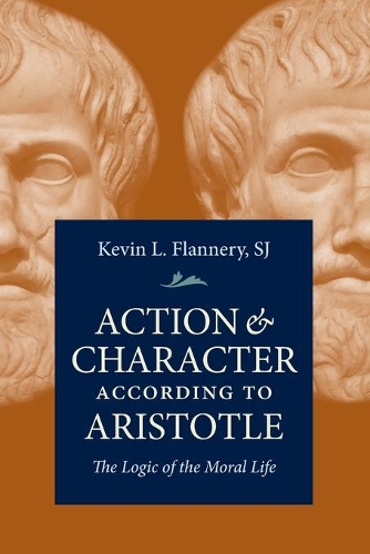 Бумажная книга «Action and Character According to Aristotle: The Logic of the Moral Life», автор Кевин Флэннери - фото №1