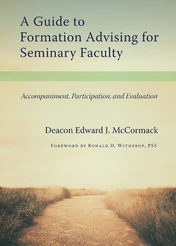 Паперова книга «A Guide to Formation Advising for Seminary Faculty: Accompaniment, Participation, and Evaluation», автор Едвард Дж. МакКормак - фото №1