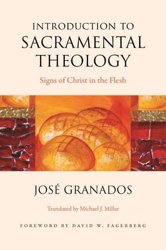 Бумажная книга «Introduction to Sacramental Theology: Signs of Christ in the Flesh», автор Хосе Гранадос - фото №1
