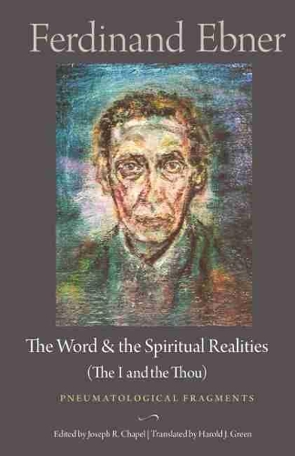 Бумажная книга «The Word and the Spiritual Realities (the I and the Thou): Pneumatological Fragments», автор Фердинанд Эбнер - фото №1