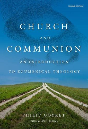 Бумажная книга «Church and Communion: An Introduction to Ecumenical Theology, Second Edition», автор Филип Гойрет - фото №1