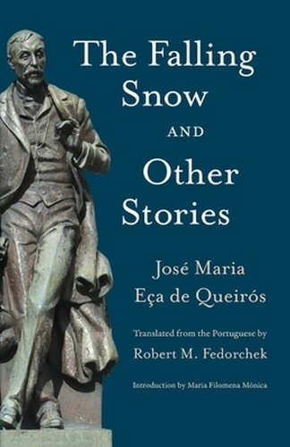 Бумажная книга «The Falling Snow and other Stories», авторов Хосе Мария Эка де Кейрос, Мария Филомена Моника, Роберт М. Федорчек - фото №1