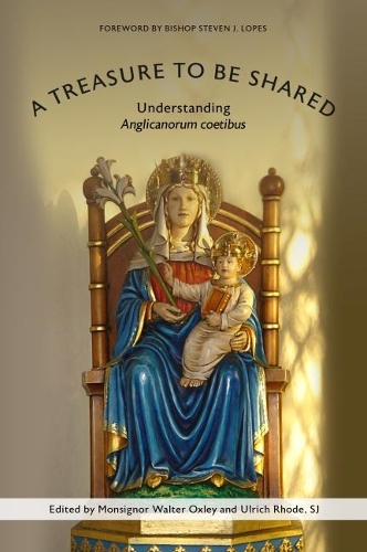 Паперова книга «A Treasure to be Shared: Understanding Anglicanorum coetibus», авторів Єпископ Стівен Дж. Лопес, Кардинал Луїс Ладарія - фото №1