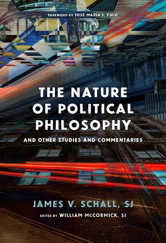 Бумажная книга «The Nature of Political Philosophy: And Other Studies and Commentaries», авторов Джеймс В. Шалл, Хосе Мария Х. Юло - фото №1