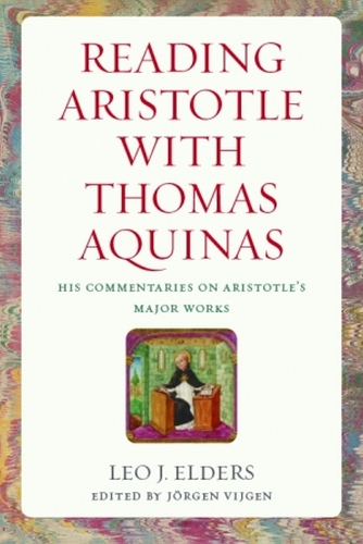 Паперова книга «Reading Aristotle with Thomas Aquinas: His Commentaries on Aristotle's Major Works», автор Лео Дж. Елдерс - фото №1