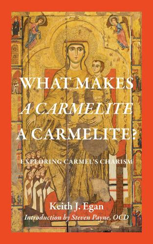 Бумажная книга «What Makes a Carmelite a Carmelite?: Exploring Carmel's Charism», авторов Кит Дж. Иган, Стивен Пейн - фото №1