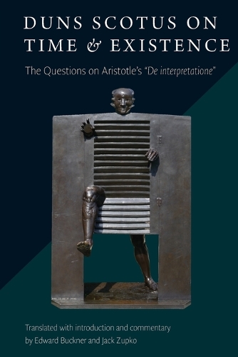Паперова книга «Duns Scotus on Time and Existence: The Questions on Aristotle's 'De interpretatione'», авторів Едвард Бакнер, Джек Зупко - фото №1