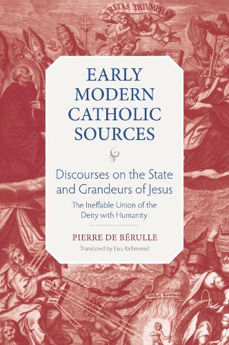 Бумажная книга «Discourses on the State and Grandeurs of Jesus: The Ineffable Union of the Diety with Humanity», авторов Лиза Ричмонд, Пьер де Беруль - фото №1