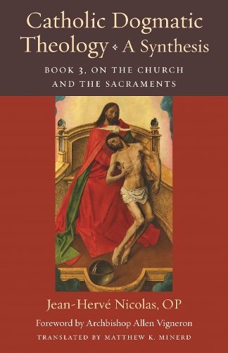 Бумажная книга «Catholic Dogmatic Theology: a Synthesis Book 3: On the Church and the Sacraments», автор Жан-Эрве Николя - фото №1