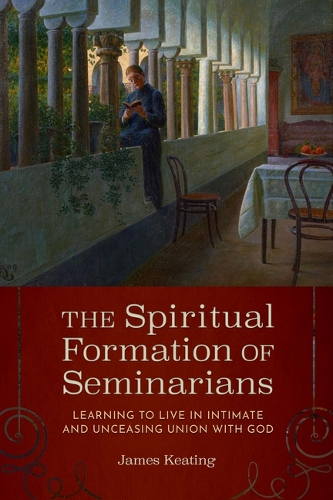 Паперова книга «The Spiritual Formation of Seminarians: Learning to Live in Intimate and Unceasing Union with God», автор Джеймс Кітінг - фото №1