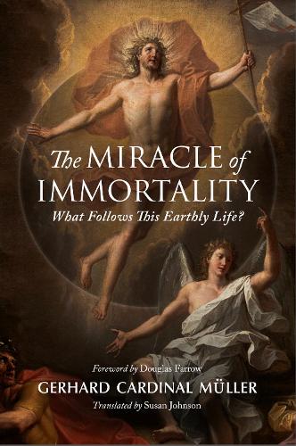 Паперова книга «The Miracle of Immortality: What Follows This Earthly Life?», автор Герхард Кардинал Мюллер - фото №1
