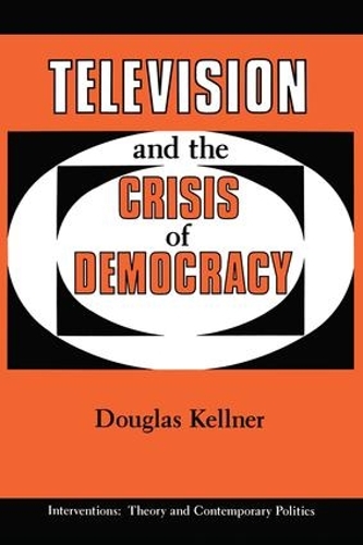Бумажная книга «Television And The Crisis Of Democracy», автор Дуглас Келлнер - фото №1