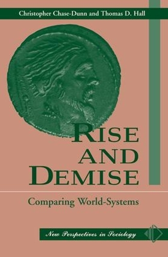 Бумажная книга «Rise And Demise: Comparing World Systems», авторов Кристофер Чейз-Данн, Томас Д Холл - фото №1