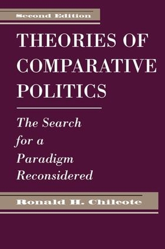 Бумажная книга «Theories Of Comparative Politics: The Search For A Paradigm Reconsidered, Second Edition», автор Рональд Х. Чилкот - фото №1