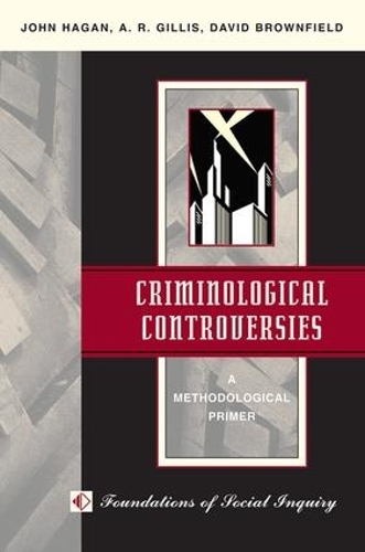 Бумажная книга «Criminological Controversies: A Methodological Primer», авторов А Р Гиллис, А. Р. Гиллис, Дэвид Браунфилд, Джон Л. Хейген - фото №1