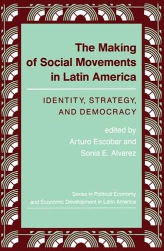 Бумажная книга «The Making Of Social Movements In Latin America: Identity, Strategy, And Democracy», автор Артуро Эскобар - фото №1