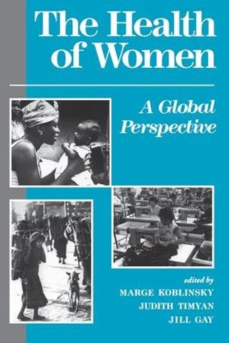 Паперова книга «The Health Of Women: A Global Perspective», авторів Джилл Гей, Джудіт Тім'ян, Мардж Коблінські - фото №1