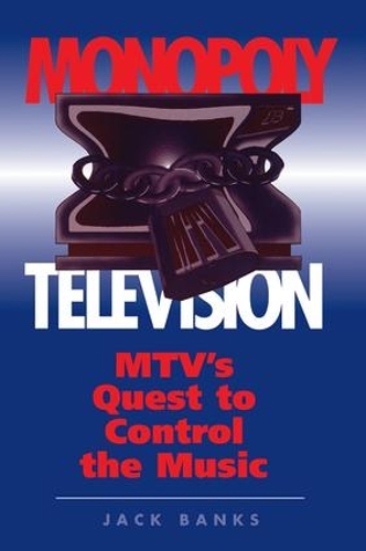 Бумажная книга «Monopoly Television: MTV's Quest To Control The Music», автор Джек Бэнкс - фото №1