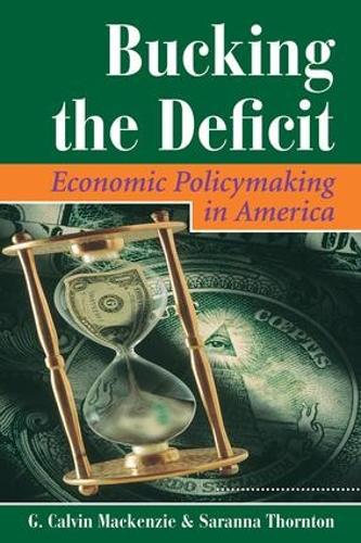 Паперова книга «Bucking The Deficit: Economic Policymaking In America», авторів Дж. Келвін Маккензі, Саранна Торнтон - фото №1