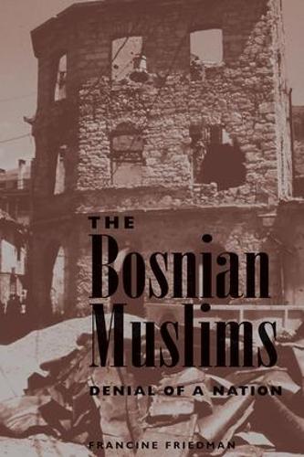 Бумажная книга «The Bosnian Muslims: Denial Of A Nation», автор Франсин Фридман - фото №1