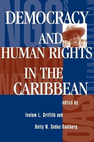 Бумажная книга «Democracy And Human Rights In The Caribbean», авторов Бетти Н. Седок-Дальберг, Айвелав Л Гриффит - фото №1