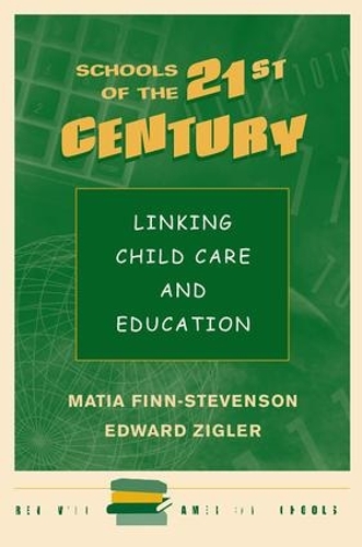Бумажная книга «Schools Of The 21st Century: Linking Child Care And Education», авторов Эдвард Зиглер, Матиа Финн-Стивенсон - фото №1