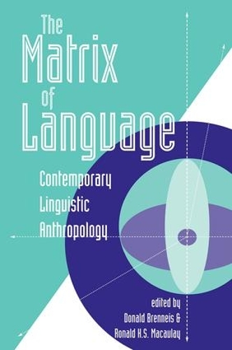 Бумажная книга «The Matrix Of Language: Contemporary Linguistic Anthropology», авторов Дональд Бреннис, Рональд К.С. Маколей - фото №1