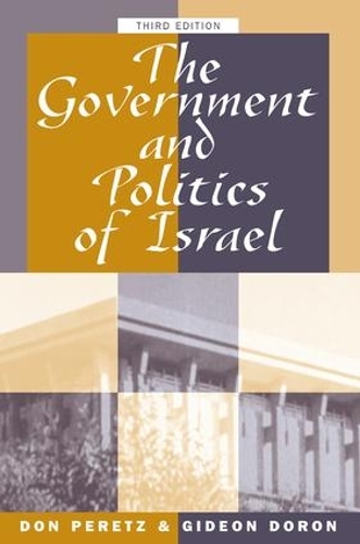 Бумажная книга «The Government And Politics Of Israel: Third Edition», авторов Дональд Перетц, Гидеон Дорон - фото №1