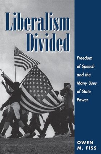Бумажная книга «Liberalism Divided: Freedom Of Speech And The Many Uses Of State Power», автор Оуэн Фисс - фото №1