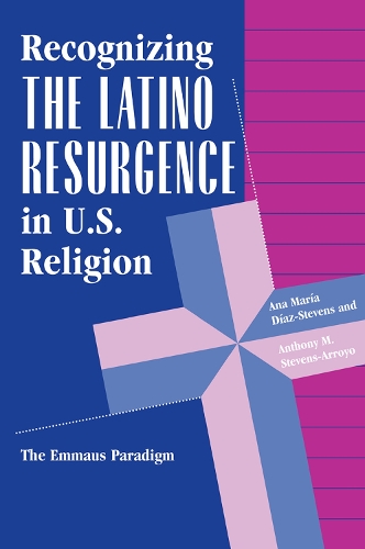 Паперова книга «Recognizing The Latino Resurgence In U.s. Religion: The Emmaus Paradigm», авторів Ана Марія Діас-Стівенс, Ентоні М. Стівенс-Арройо - фото №1