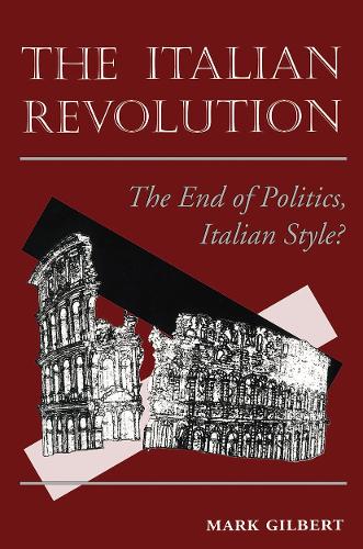 Бумажная книга «The Italian Revolution: The End Of Politics, Italian Style?», автор Марк Гилберт - фото №1