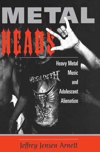 Паперова книга «Metalheads: Heavy Metal Music And Adolescent Alienation», автор Джеффрі Арнетт - фото №1