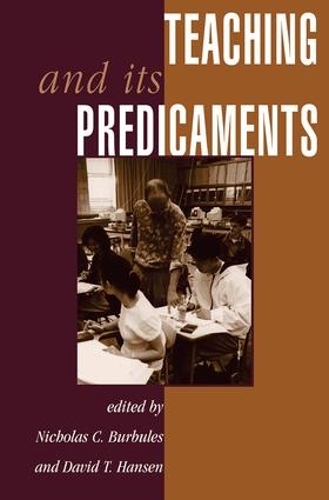 Бумажная книга «Teaching And Its Predicaments», авторов Дэвид Хансен, Николас Бурбулес - фото №1