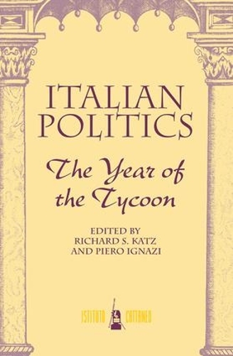Бумажная книга «Italian Politics: The Year Of The Tycoon», автор Ричард С. Кац - фото №1