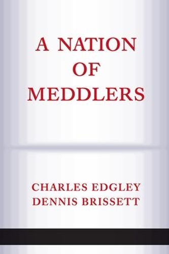 Паперова книга «A Nation Of Meddlers», авторів Чарльз Еджлі, Денніс Бріссетт - фото №1
