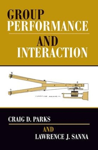 Бумажная книга «Group Performance And Interaction», авторов Крейг Д. Паркс, Лоуренс Джей Санна - фото №1