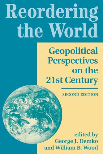Бумажная книга «Reordering The World: Geopolitical Perspectives On The 21st Century», автор Джордж Дж Демко - фото №1