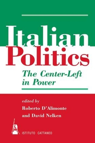 Бумажная книга «Italian Politics: The Center-left In Power», авторов Дэвид Нелкен, Роберто Д'Алимонте - фото №1