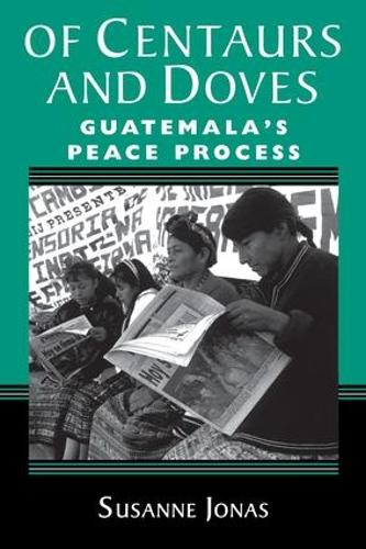 Паперова книга «Of Centaurs And Doves: Guatemala's Peace Process», автор Сюзанна Йонас - фото №1
